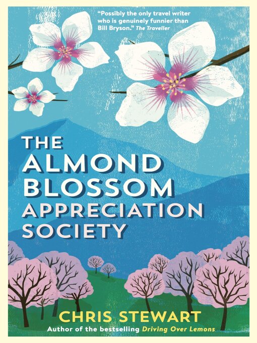 Title details for The Almond Blossom Appreciation Society: From the author of Driving Over Lemons by Chris Stewart - Available